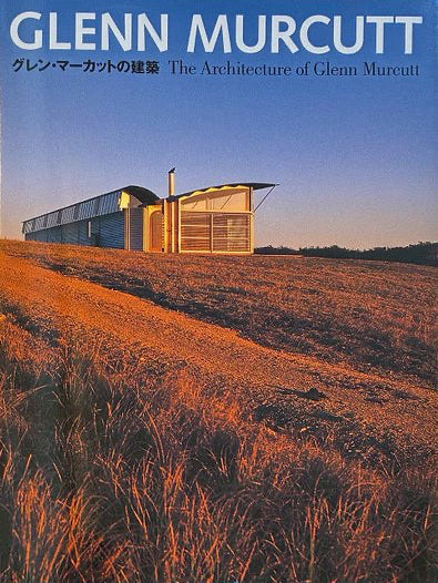 Glenn Murcutt: The Architecture of Glenn Murcutt