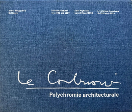 Le Corbusier - Polychromie Architecturale (German, English and French Edition) Le Corbusier’s Color Keyboards from 1931 and 1959