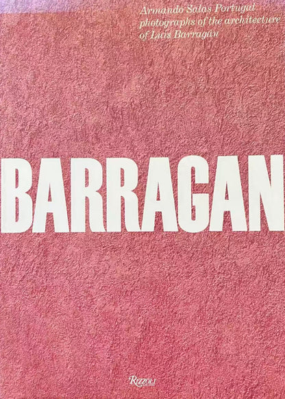 Barragan Armando Salas Portugal Photogrpahs of the Architecture of Luis Barragan