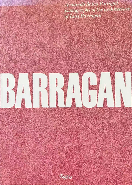 Barragan Armando Salas Portugal Photogrpahs of the Architecture of Luis Barragan