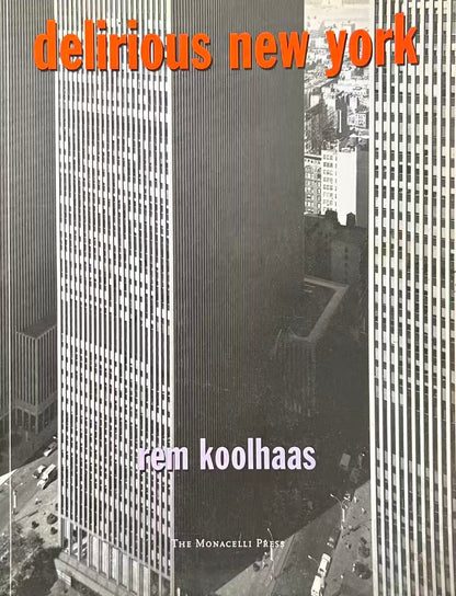 Book cover of 'delirious new york' by Rem Koolhaas with a black and white photo of a cityscape.