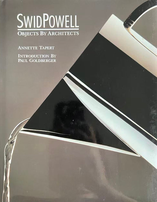 Swid Powell: Objects by Architects by Annette Tapert